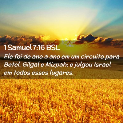 Picture 02 - 1 Samuel 7:16 BSL - Ele foi de ano a ano em um circuito para Betel, - Bible Verse Picture