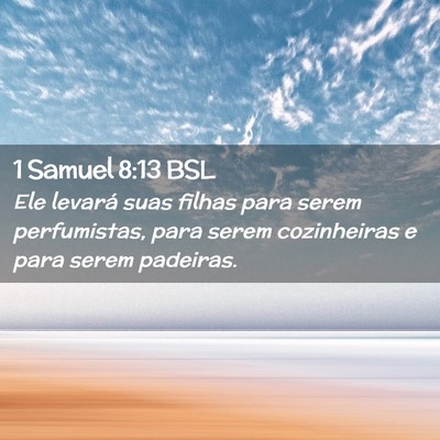 Picture 02 - 1 Samuel 8:13 BSL - Ele levará suas filhas para serem perfumistas, - Bible Verse Picture