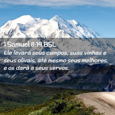 Picture 02 - 1 Samuel 8:14 BSL - Ele levará seus campos, suas vinhas e seus - Bible Verse Picture