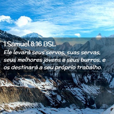 Picture 02 - 1 Samuel 8:16 BSL - Ele levará seus servos, suas servas, seus - Bible Verse Picture