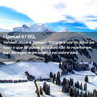 Picture 02 - 1 Samuel 8:7 BSL - Yahweh disse a Samuel: “Escuta a voz do povo em - Bible Verse Picture