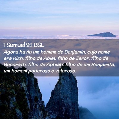 Picture 02 - 1 Samuel 9:1 BSL - Agora havia um homem de Benjamin, cujo nome era - Bible Verse Picture