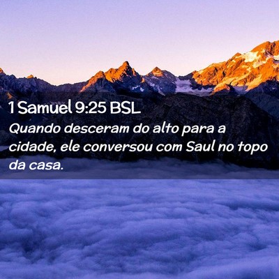 Picture 02 - 1 Samuel 9:25 BSL - Quando desceram do alto para a cidade, ele - Bible Verse Picture