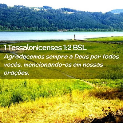Picture 02 - 1 Tessalonicenses 1:2 BSL - Agradecemos sempre a Deus por todos vocês, - Bible Verse Picture
