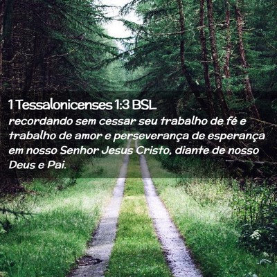 Picture 02 - 1 Tessalonicenses 1:3 BSL - recordando sem cessar seu trabalho de fé e - Bible Verse Picture