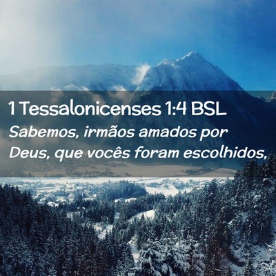 Picture 02 - 1 Tessalonicenses 1:4 BSL - Sabemos, irmãos amados por Deus, que vocês - Bible Verse Picture