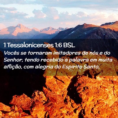 Picture 02 - 1 Tessalonicenses 1:6 BSL - Vocês se tornaram imitadores de nós e do - Bible Verse Picture