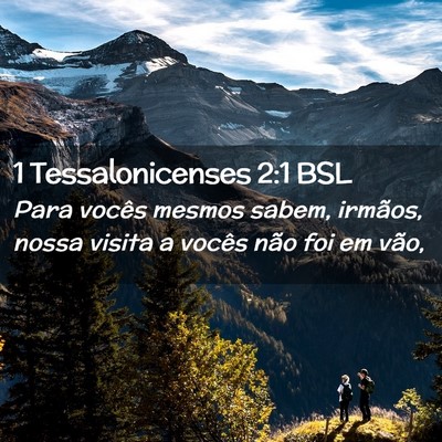 Picture 02 - 1 Tessalonicenses 2:1 BSL - Para vocês mesmos sabem, irmãos, nossa visita a - Bible Verse Picture