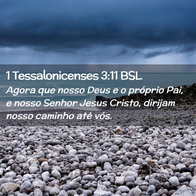Picture 02 - 1 Tessalonicenses 3:11 BSL - Agora que nosso Deus e o próprio Pai, e nosso - Bible Verse Picture