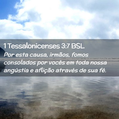 Picture 02 - 1 Tessalonicenses 3:7 BSL - Por esta causa, irmãos, fomos consolados por - Bible Verse Picture
