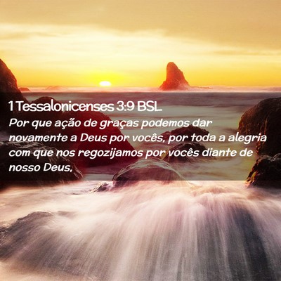 Picture 02 - 1 Tessalonicenses 3:9 BSL - Por que ação de graças podemos dar novamente a - Bible Verse Picture