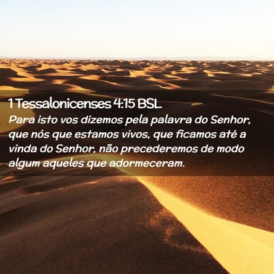 Picture 02 - 1 Tessalonicenses 4:15 BSL - Para isto vos dizemos pela palavra do Senhor, que - Bible Verse Picture
