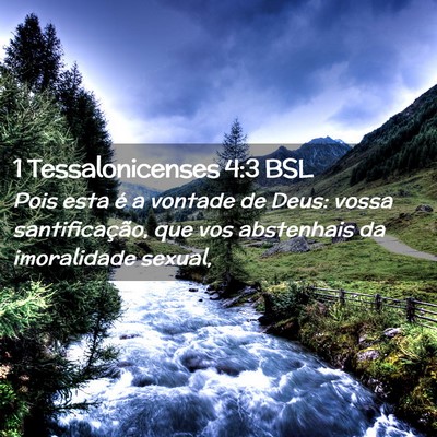 Picture 02 - 1 Tessalonicenses 4:3 BSL - Pois esta é a vontade de Deus: vossa - Bible Verse Picture