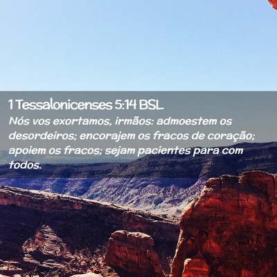 Picture 02 - 1 Tessalonicenses 5:14 BSL - Nós vos exortamos, irmãos: admoestem os - Bible Verse Picture