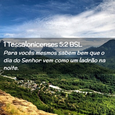 Picture 02 - 1 Tessalonicenses 5:2 BSL - Para vocês mesmos sabem bem que o dia do Senhor - Bible Verse Picture