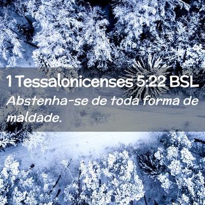 Picture 02 - 1 Tessalonicenses 5:22 BSL - Abstenha-se de toda forma de - Bible Verse Picture