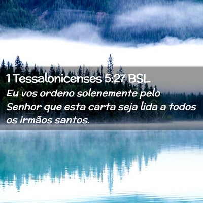 Picture 02 - 1 Tessalonicenses 5:27 BSL - Eu vos ordeno solenemente pelo Senhor que esta - Bible Verse Picture