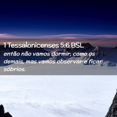 Picture 02 - 1 Tessalonicenses 5:6 BSL - então não vamos dormir, como os demais, mas - Bible Verse Picture