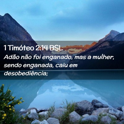 Picture 02 - 1 Timóteo 2:14 BSL - Adão não foi enganado, mas a mulher, sendo - Bible Verse Picture