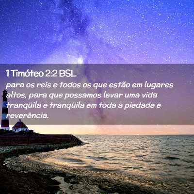 Picture 02 - 1 Timóteo 2:2 BSL - para os reis e todos os que estão em lugares - Bible Verse Picture