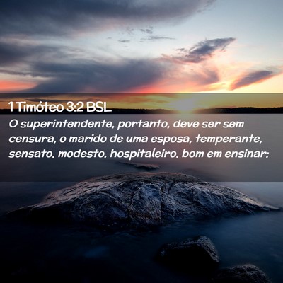 Picture 02 - 1 Timóteo 3:2 BSL - O superintendente, portanto, deve ser sem - Bible Verse Picture