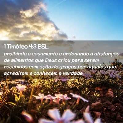 Picture 02 - 1 Timóteo 4:3 BSL - proibindo o casamento e ordenando a abstenção - Bible Verse Picture