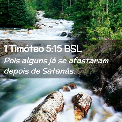 Picture 02 - 1 Timóteo 5:15 BSL - Pois alguns já se afastaram depois de - Bible Verse Picture