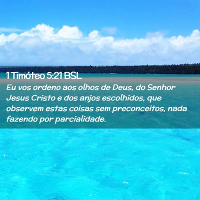 Picture 02 - 1 Timóteo 5:21 BSL - Eu vos ordeno aos olhos de Deus, do Senhor Jesus - Bible Verse Picture