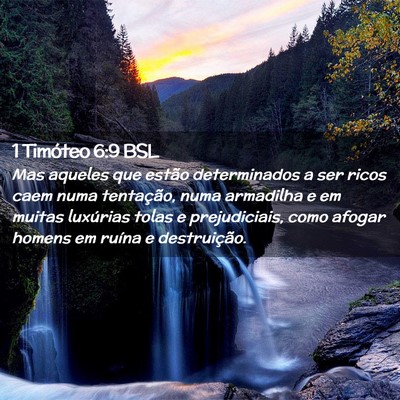 Picture 02 - 1 Timóteo 6:9 BSL - Mas aqueles que estão determinados a ser ricos - Bible Verse Picture