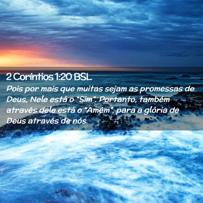 Picture 02 - 2 Coríntios 1:20 BSL - Pois por mais que muitas sejam as promessas de - Bible Verse Picture
