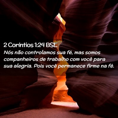 Picture 02 - 2 Coríntios 1:24 BSL - Nós não controlamos sua fé, mas somos - Bible Verse Picture