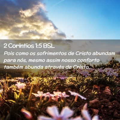 Picture 02 - 2 Coríntios 1:5 BSL - Pois como os sofrimentos de Cristo abundam para - Bible Verse Picture