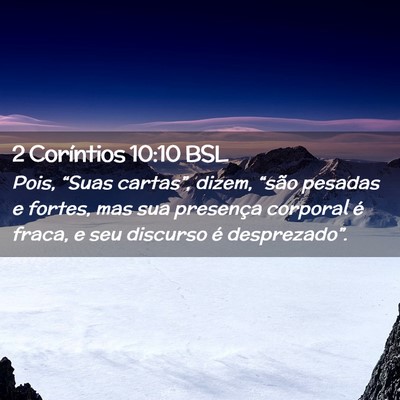 Picture 02 - 2 Coríntios 10:10 BSL - Pois, “Suas cartas”, dizem, “são pesadas e - Bible Verse Picture