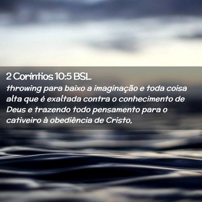 Picture 02 - 2 Coríntios 10:5 BSL - throwing para baixo a imaginação e toda coisa - Bible Verse Picture