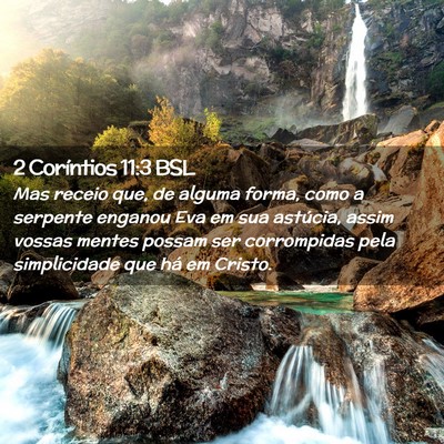 Picture 02 - 2 Coríntios 11:3 BSL - Mas receio que, de alguma forma, como a serpente - Bible Verse Picture