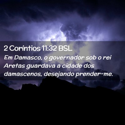 Picture 02 - 2 Coríntios 11:32 BSL - Em Damasco, o governador sob o rei Aretas - Bible Verse Picture