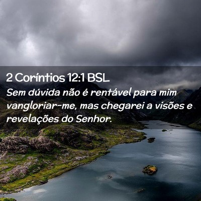 Picture 02 - 2 Coríntios 12:1 BSL - Sem dúvida não é rentável para mim - Bible Verse Picture