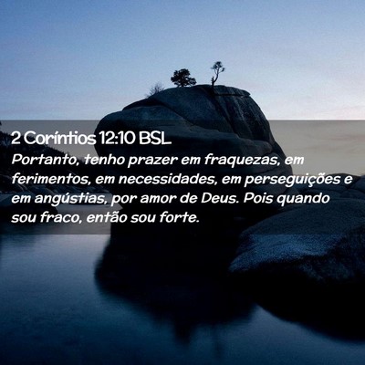 Picture 02 - 2 Coríntios 12:10 BSL - Portanto, tenho prazer em fraquezas, em - Bible Verse Picture