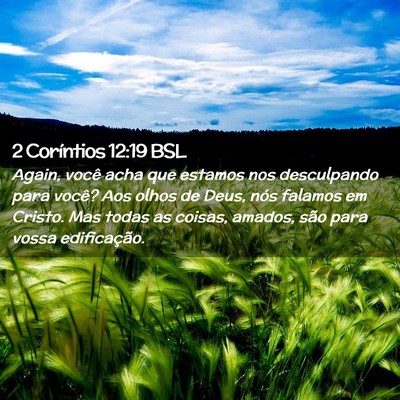 Picture 02 - 2 Coríntios 12:19 BSL - Again, você acha que estamos nos desculpando - Bible Verse Picture