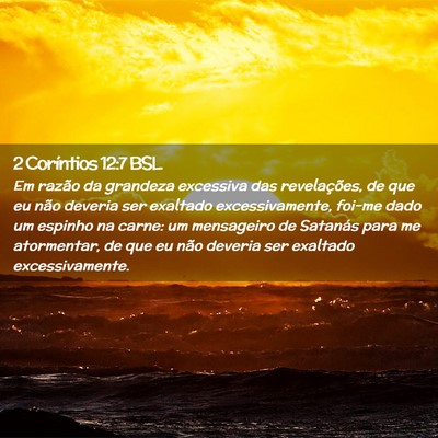 Picture 02 - 2 Coríntios 12:7 BSL - Em razão da grandeza excessiva das revelações, - Bible Verse Picture