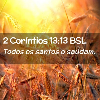 Picture 02 - 2 Coríntios 13:13 BSL - Todos os santos o - Bible Verse Picture
