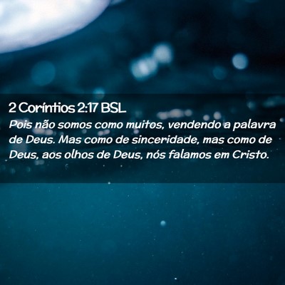 Picture 02 - 2 Coríntios 2:17 BSL - Pois não somos como muitos, vendendo a palavra - Bible Verse Picture