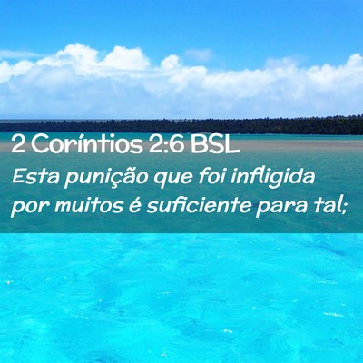 Picture 02 - 2 Coríntios 2:6 BSL - Esta punição que foi infligida por muitos é - Bible Verse Picture