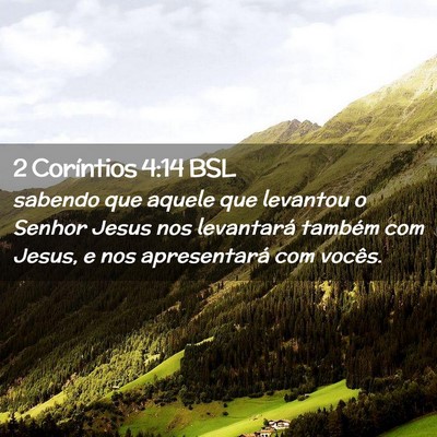 Picture 02 - 2 Coríntios 4:14 BSL - sabendo que aquele que levantou o Senhor Jesus - Bible Verse Picture