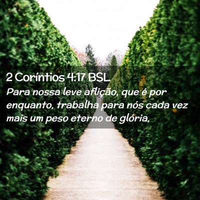 Picture 02 - 2 Coríntios 4:17 BSL - Para nossa leve aflição, que é por enquanto, - Bible Verse Picture