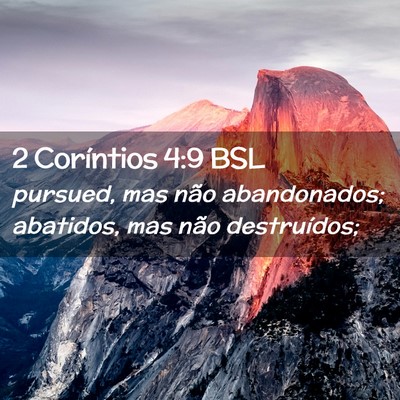 Picture 02 - 2 Coríntios 4:9 BSL - pursued, mas não abandonados; abatidos, mas não - Bible Verse Picture