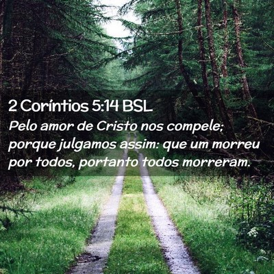 Picture 02 - 2 Coríntios 5:14 BSL - Pelo amor de Cristo nos compele; porque julgamos - Bible Verse Picture