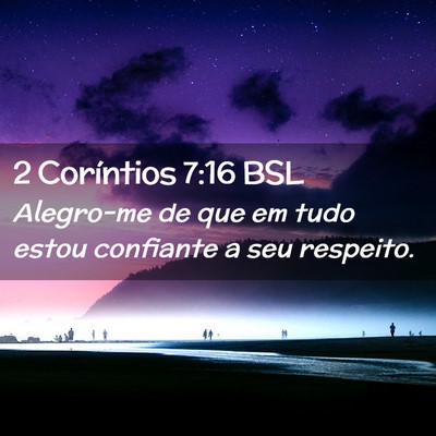 Picture 02 - 2 Coríntios 7:16 BSL - Alegro-me de que em tudo estou confiante a seu - Bible Verse Picture