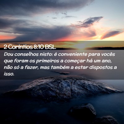 Picture 02 - 2 Coríntios 8:10 BSL - Dou conselhos nisto: é conveniente para vocês - Bible Verse Picture