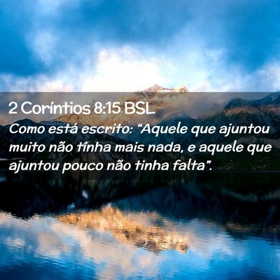 Picture 02 - 2 Coríntios 8:15 BSL - Como está escrito: “Aquele que ajuntou muito - Bible Verse Picture